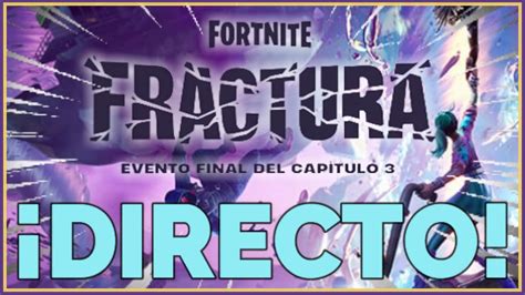 Directo🔴 Fortnite Fractura Evento Final Del CapÍtulo 3 Xbox Series X Gameplay Fortnite 4🎮