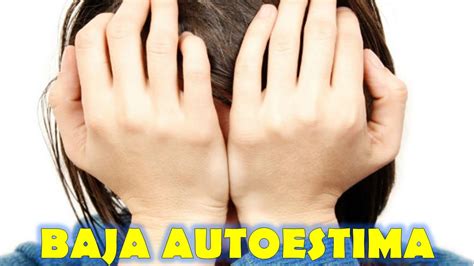 Baja Autoestima Síntomas Y Soluciones Low Self Esteem Symptoms And