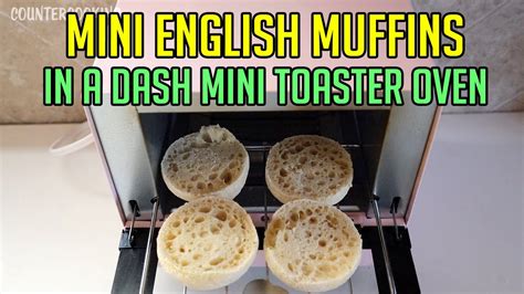 Mini English Muffins In A Dash Mini Toaster Oven Youtube