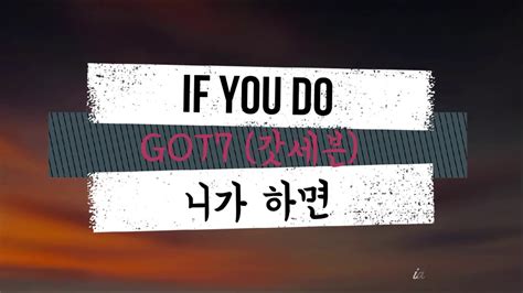 Got7 If You Do 니가 하면 [lyrics Japan Romanization Bahasa Indonesia] Youtube