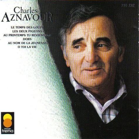 Charles Aznavour Le Temps Des Loups Compilation Lyrics And