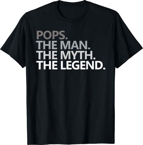 Pops The Man The Myth The Legend Fathers Day T Grandpa T Shirt