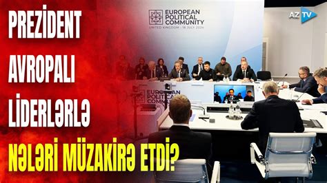 Prezidentin Britaniya səfərinin DETALLARI dövlət başçısı liderlərlə