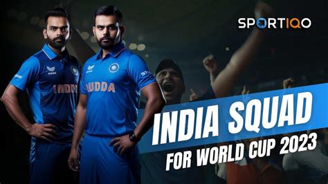 Indian Squad for the World Cup 2023 With Details - Sportiqo