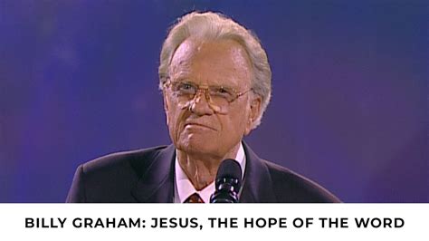 Jesus The Hope Of The World Billy Graham Classic Sermon Best