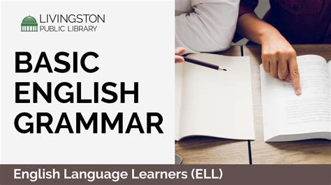 English Language Learner Basic English Grammar Livingston Public Library