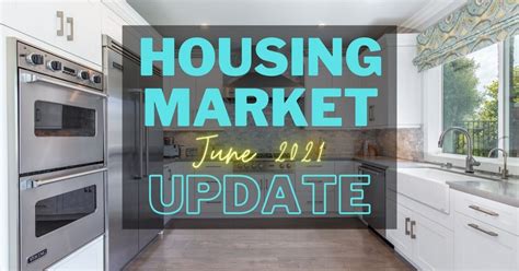 Housing Market Update June 2021