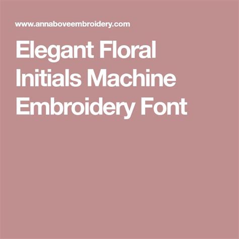 Elegant Floral Initials Machine Embroidery Font Floral Initial