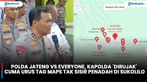 Live Polda Jateng Vs Everyone Kapolda Dirujak Cuma Urus Tag Maps