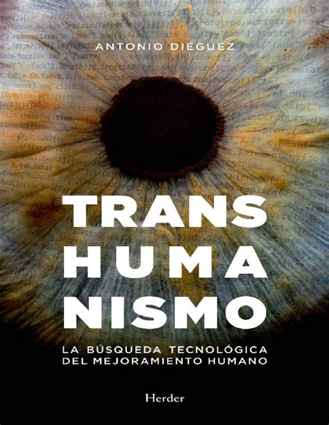 Antonio Di Guez Transhumanismo La B Squeda Tecnol Gica Del