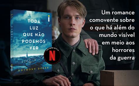 Toda luz que não podemos ver Livro que deu origem à série da Netflix