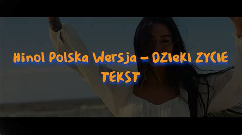 Hinol Polska Wersja DziĘki Życie Tekst Youtube