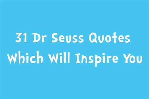 Dr Seuss Quotes Which Will Inspire You The Inspiration Edit