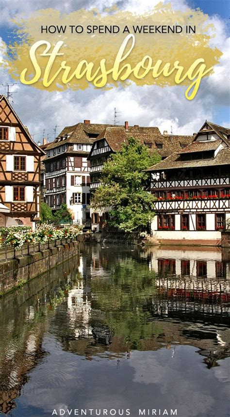 7 Incredible Things To Do In Strasbourg Frances Fairy Tale Town