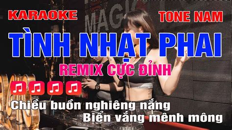 Tình Nhạt Phai Karake Remix Tone Nam Sôi động nhất 2023 YouTube