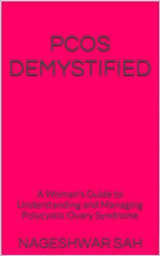 Pcos Demystified A Womans Guide To Understanding And Managing