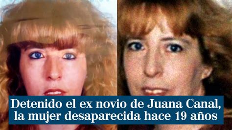 Detenido el ex novio de Juana Canal la mujer desaparecida hace 19 años