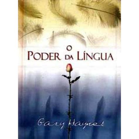 Livro O Poder Da Lingua - Livro: O Poder da Língua - Gary Haynes
