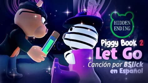 Piggy Book Cancion Final Verdadero Traducida Let Go Lyrics I