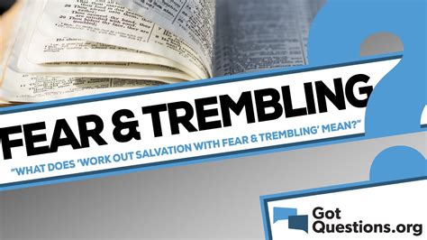 What Does It Mean To Work Out Salvation With Fear And Trembling