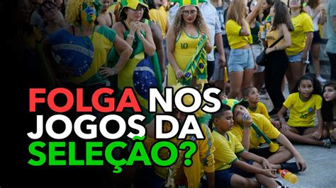 Folga APROVADA Em Dia De Jogo Do Brasil Na Copa Do Mundo