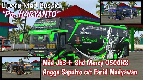 BUSSID 5 Livery Mod Bussid Po HARYANTO Mod Jb3 Shd Mercy O500RS