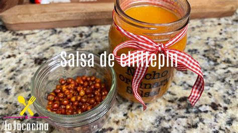 SALSA DE CHILTEPIN 100 SONORENSE YouTube