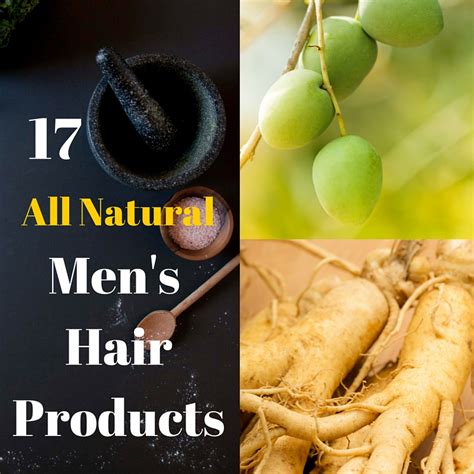 17 All Natural Mens Hair Products The Guys Grooming Guide