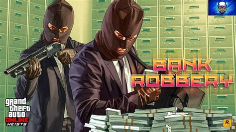 Gta V Online Bank Robbery YouTube