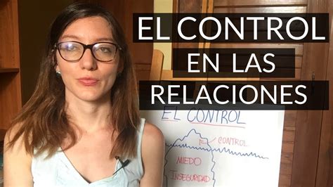 El Control En La Pareja El Miedo Y La Inseguridad Debajo Youtube