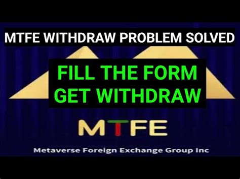 Mtfe Withdrawal Problem Solved Mtfe Latest Updates Mtfe Latest