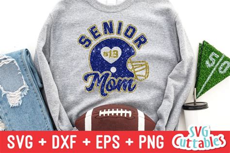 Football Senior Mom Svg Football Helmet Football Shirt