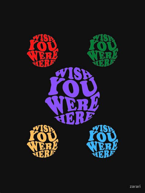 Wish You Were Here T Shirt For Sale By Zarari Redbubble Wish You