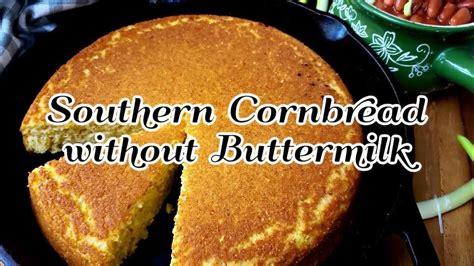 Classic Homemade Southern Cornbread Recipe Without Buttermilk Youtube