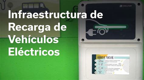 Infraestructura De Recarga De Veh Culos El Ctricos Youtube