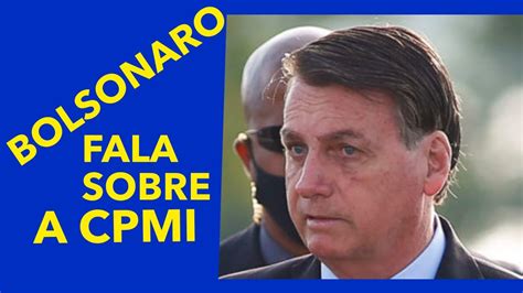 BOLSONARO COMENTA SOBRE CPMI YouTube