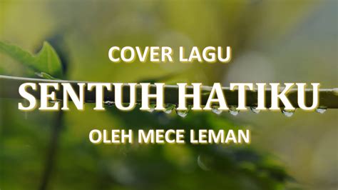 Sentuh Hatiku Lirik Cover Lagu Rohani Kristen By Mece Leman Youtube