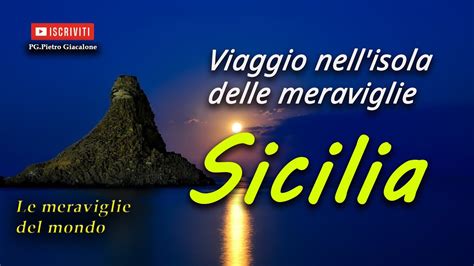 Le Meraviglie Dal Mondo Viaggio Nell Isola Delle Meraviglie Sicilia