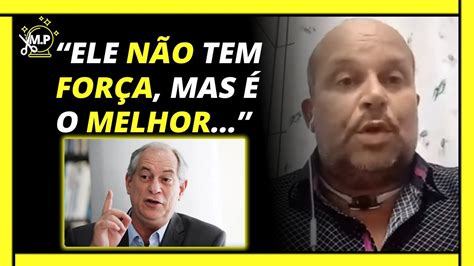 Ciro Gomes Seria O Melhor De Todos Revela Vidente Carlinhos Em