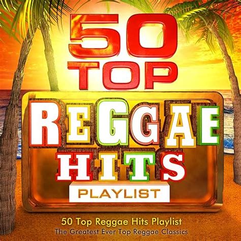 Top Reggae Hits Playlist The Greatest Ever All Time Reggae