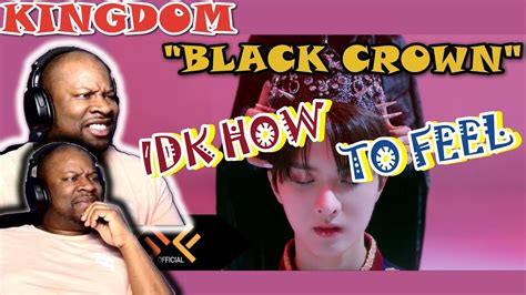 Old School Fan S Kingdom Black Crown Mv Reaction Youtube