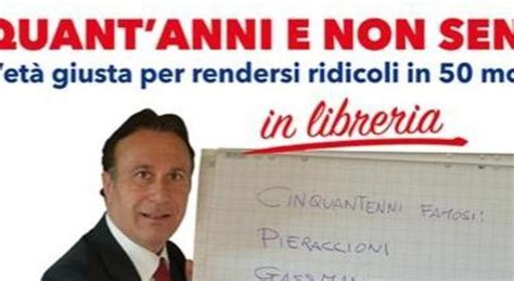 Cinquant Anni E Non Sentirli Ovvero Come Rendersi Ridicoli In 50 Mosse