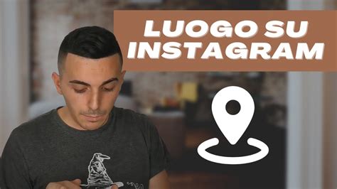 Creare Un Luogo Su Instagram 📍 Passaggi E Geolocalizzazione Delle