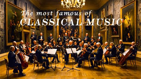 The Most Famous Classical Music That You Can Listen To Forever Vol 1