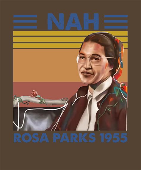 Nah Rosa Parks Digital Art By Francine Mcateer Fine Art America