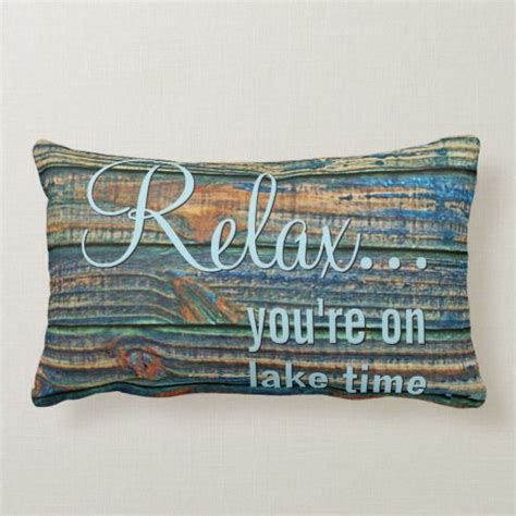 Relax You Are On Lake Time Quote Throw Pillow Zazzle Lake Time