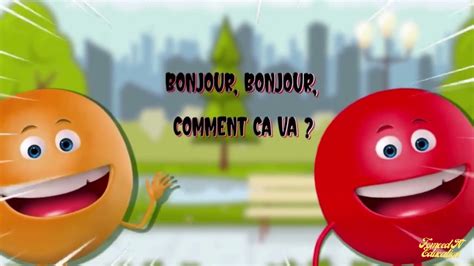 Bonjour Bonjour Comment Ça Va Chanson French Greetings Song Youtube