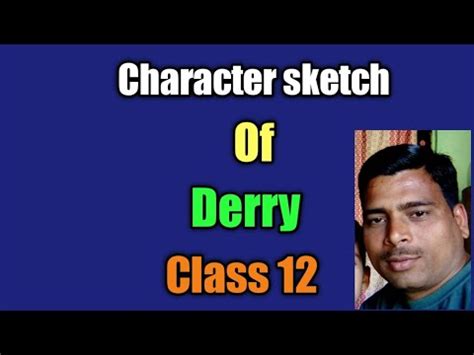 Character Sketch Of Derry Class Youtube