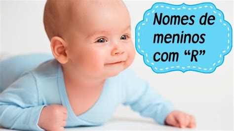 Nomes De Bebês Masculinos Com A Letra R Lista Completa E Inspiradora