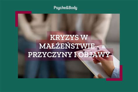 Kryzys W Ma E Stwie Przyczyny I Objawy Psyche Body